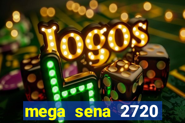 mega sena 2720 giga sena